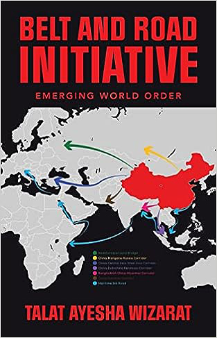 Belt and Road Initiative - Emerging World Order